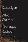 DATACLYSM: WHO WE ARE. WHEN WE THINK NO ONE'S LOOKING