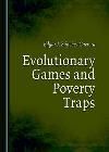 EVOLUTIONARY GAMES AND POVERTY TRAPS