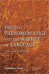 PROTO-PHENOMENOLOGY AND THE NATURE OF LANGUAGE. DWELLING IN SPEECH I