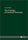 THE AXIOLOGY OF FRIEDRICH NIETZSCHE
