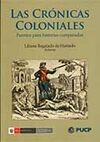 LAS CRÓNICAS COLONIALES : FUENTES PARA HISTORIAS COMPARADAS