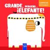 GRANDE, PEQUEÑO... ¡ELEFANTE!