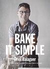 BAKE IT SIMPLE. EDICION TAPA BLANDA