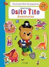 OSITO TITO. MI PRIMER LIBRO DE PEGATINAS. AVENTURAS