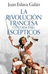 LA REVOLUCIÓN FRANCESA CONTADA PARA ESCÉPTICOS