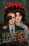 SOCIEDAD DE LOS SIETE OJOS, LA