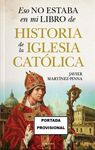 ESO NO ESTABA...HIST. DE LA IGLESIA CATÓLICA