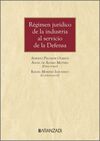 RÉGIMEN JURÍDICO DE LA INDUSTRIA AL SERVICIO DE LA DEFENSA