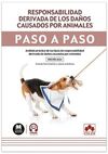 RESPONSABILIDAD DERIVADA DE LOS DAÑOS CAUSADOS POR ANIMALES. PASO A PASO (1.ª ED