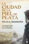 LA CIUDAD DE LA PIEL DE PLATA (TRILOGIA DE BILBAO,