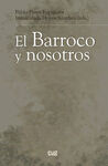 EL BARROCO Y NOSOTROS