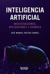 INTELIGENCIA ARTIFICIAL. INVESTIGACIONES, APLICACIONES Y AVANCES