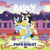 BLUEY CUENTO. PAPA ROBOT