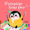 EL PINGÜINO TIENE FRÍO