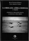 LA BRIGADA AÉREA HISPANA 1ª PARTE