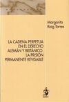 LA CADENA PERPETUA EN EL DERECHO ALEMÁN Y BRITÁNICO. LA PRISIÓN PERMANENTE REVISABLE