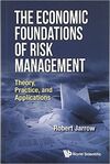 THE ECONOMICS FOUNDATIONS OF RISK MANAGEMENT
