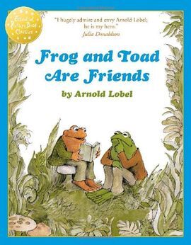 FROG AND TOAD ARE FRIENDS