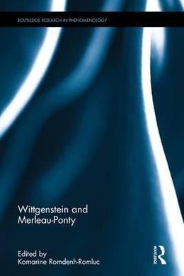 WITTGENSTEIN AND MERLEAU-PONTY