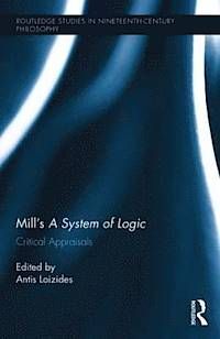 MILL'S A SYSTEM OF LOGIC. CRITICAL APPRAISALS.