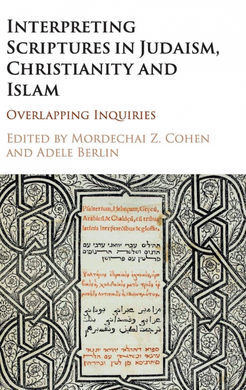 INTERPRETING SCRIPTURES IN JUDAISM, CHRISTIANITY AND ISLAM