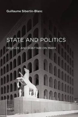 STATE AND POLITICS : DELEUZE AND GUATTARI ON MARX