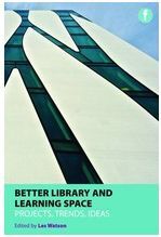 BETTER LIBRARY AND LEARNING SPACE: PROJECTS, TRENDS, IDEAS