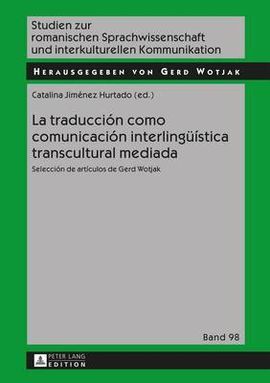 LA TRADUCCIÓN COMO COMUNICACIÓN INTERLINGÜÍSTICA TRANSCULTURAL MEDIADA