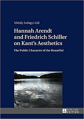 HANNAH ARENDT AND FRIEDRICH SCHILLER ON KANT'S AESTHETICS