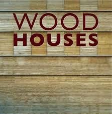 WOOD HOUSES