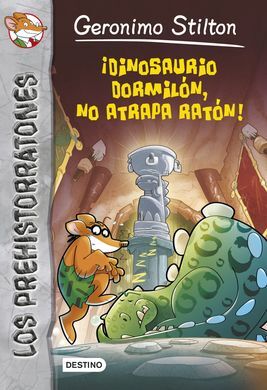 LOS PREHISTORRATONES. 7: ¡DINOSAURIO DORMILÓN, NO ATRAPA RATÓN!