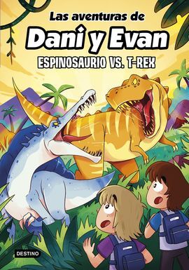 LAS AVENTURAS DE DANI Y EVAN 10. ESPINOSAURIO VS. T-REX