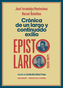 CRÓNICA DE UN LARGO Y CONTINUADO EXILIO. EPISTOLARIO, 1926-1971