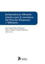 JURISPRUDENCIA TRIBUTARIA PRÁCTICA PARA LA ENSEÑAN