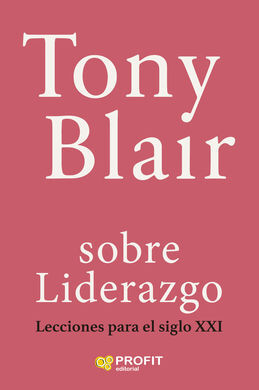 TONY BLAIR SOBRE LIDERAZGO