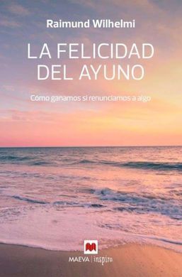 LA FELICIDAD DEL AYUNO