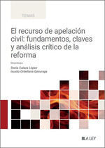 RECURSO DE APELACIÓN CIVIL: FUNDAMENTOS, CLAVES Y ANALISIS CRITICO DE LA REFORMA