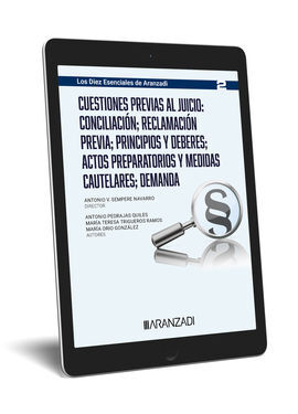 CUESTIONES PREVIAS AL JUICIO: CONCILIACIÓN; RECLAMACIÓN PREVIA; PRINCIPIOS Y DEBERES; ACTOS PREPARATORIOS Y MEDIDAS CAUTELARES; DEMANDA