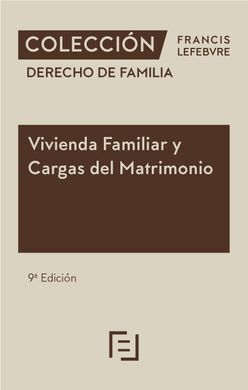 VIVIENDA FAMILIAR Y CARGAS DEL MATRIMONIO 9ª EDC.