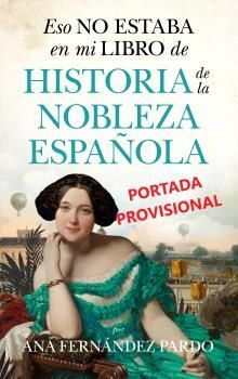 ESO NO ESTABA EN MI LIBRO DE HISTORIA NOBLEZA ESPANOLA