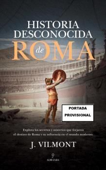 HISTORIA DESCONOCIDA DE ROMA