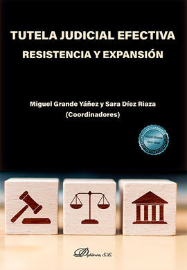 TUTELA JUDICIAL EFECTIVA. RESISTENCIA Y EXPANSIÓN