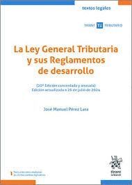 LA LEY GENERAL TRIBUTARIA Y SUS REGLAMENTOS DE DESARROLLO (20ª EDICIÓN CONCORDAD