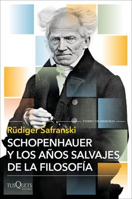 SCHOPENHAUER Y LOS AÑOS SALVAJES DE LA FILOSOFÍA