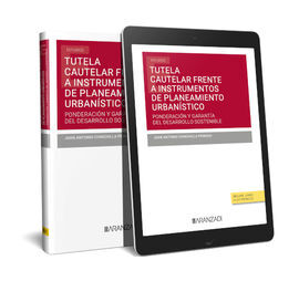 TUTELA CAUTELAR FRENTE A INSTRUMENTOS DE PLANEAMIENTO URBANÍSTICO:PONDERACIÓN Y