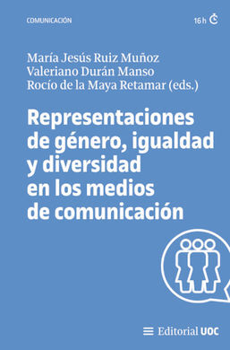 REPRESENTACIONES DE GÉNERO, IGUALDAD Y DIVERSIDAD EN LOS MEDIOS DE COMUNICACIÓN