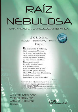 RAÍZ NEBULOSA. UNA MIRADA A LA FILOLOGÍA HISPÁNICA