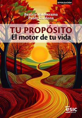 TU PROPÓSITO, EL MOTOR DE TU VIDA