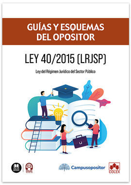 LEY 40/2015, DE 1 DE OCTUBRE  GUÍAS Y ESQUEMAS DEL OPOSITOR