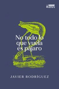 NO TODO LO QUE VUELA ES PÁJARO